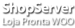 ShopServer Loja Pronta Woo Commerce